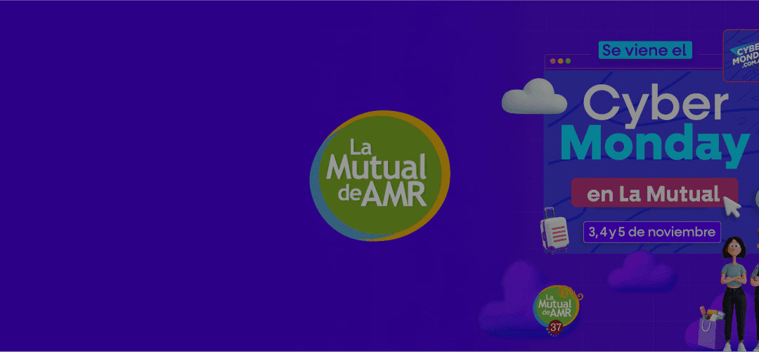 CYBER MONDAY EN LA MUTUAL DE AMR